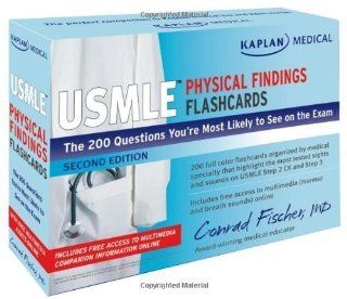 Kaplan Medical USMLE Physical Findings Flashcards The 200 Questions You're Most Likely to See on the Exam by Fischer, Conrad, Reichert, Sonia, Kaplan 2nd (second) Edition (1/11/2011) Books