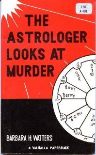 An Astrologer Looks at Murder (9780866901673) Barbara Watters Books