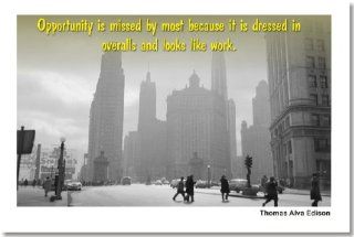 "Opportunity Is Missed By Most Because It Is Dressed in Overalls and Looks Like Work."   Thomas Alva Edison   Classroom Motivational Poster  Prints  
