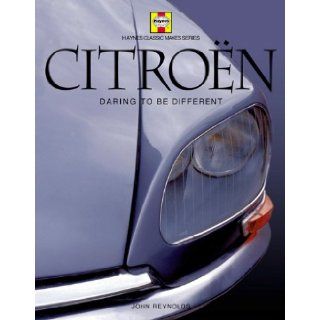 Citroen Haynes Classic Makes John Reynolds 9781859608968 Books