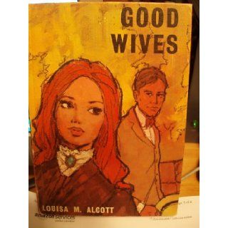 Good Wives (Jason) Louisa May Alcott 9780460069359 Books
