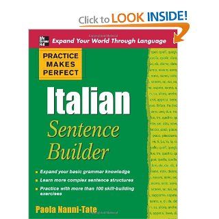 Practice Makes Perfect Italian Sentence Builder (Practice Makes Perfect Series) (9780071600354) Paola Nanni Tate Books