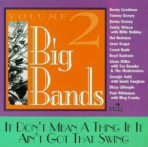 Big Bands, Vol. 2 It Don't Mean A Thing If It Ain't Got That Swing Music