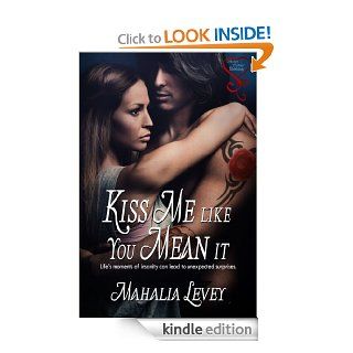 Kiss Me Like You Mean It eBook Mahalia Levey Kindle Store