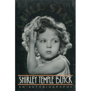 Child Star An Autobiography Shirley Temple Black 9780070055322 Books
