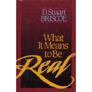 What It Means to Be Real Stuart Briscoe 9780849906473 Books
