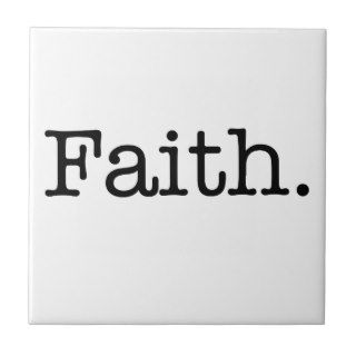 Black And White Faith Inspirational Quote Template Ceramic Tile
