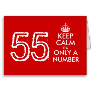 Keep Calm it's only a number 55th Birthday card
