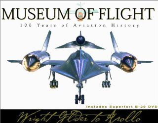 Museum of Flight 100 Years of Aviation History; From the Wright Bros. to the Moon with DVD (9781586190392) Abe Aisling, Richard Bach, Alan Mulally, Buzz Aldrin, Pinky Nelson, Bill Anders, Robert Kelly Books