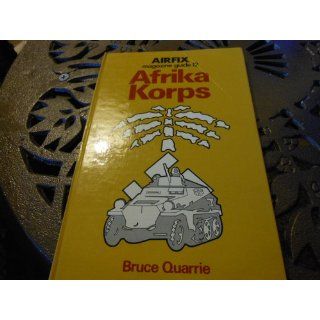 Airfix Magazine Guide 12 Afrika Korps (No. 12) Bruce Quarrie 9780850592160 Books