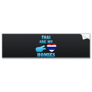 Thais are my Homies Bumper Sticker