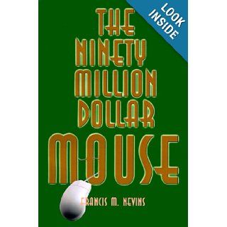 The Ninety Million Dollar Mouse (9780595000586) Francis M. Nevins Books
