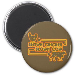 Brown Chicken Brown Cow Refrigerator Magnet