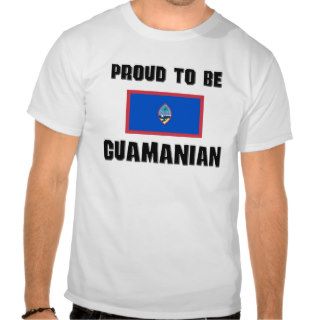 Proud To Be GUAMANIAN Shirts