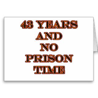 43 No prison time Greeting Card