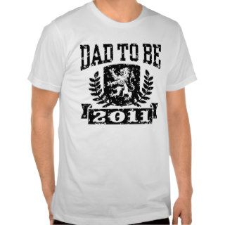 Dad To Be 2011 Tee Shirts