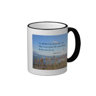 Psalm 1032 Let all that I am praise the LordMugs