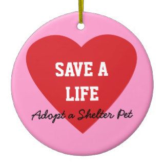 Save a Life Adopt a Shelter Pet Ornaments