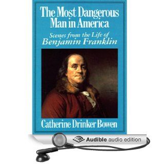 The Most Dangerous Man in America (Audible Audio Edition) Catherine Drinker Bowen, Lois Betterton Books