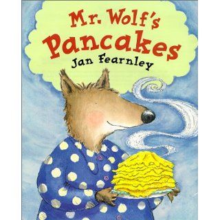 Mr. Wolf's Pancakes Jan Fearnley 9781888444766 Books