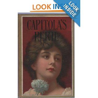 Capitola's Peril Mrs. E. D. E. N. Southworth Books