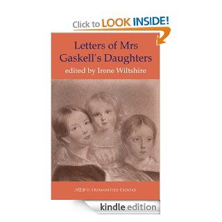 Letters of Mrs Gaskell's Daughters, 1856 1914 eBook Irene Wiltshire Kindle Store