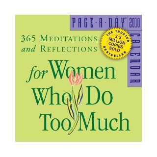 For Women Who Do Too Much Page A Day Calendar 2010 Anne Wilson Schaef 9780761152224 Books