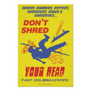 DON'T SHRED YOUR HEAD SKATEBOARDING POSTER
