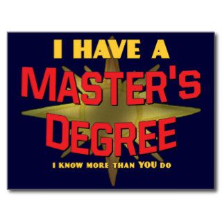 I Have a Master's Degree Post Cards