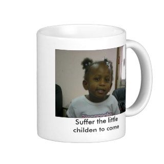 Maiyah, Suffer the little childen to come Coffee Mugs