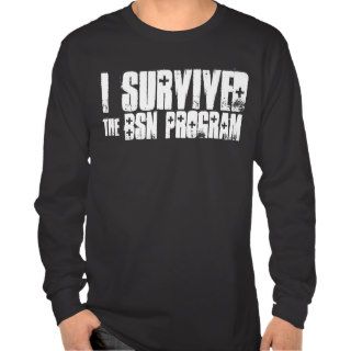 I SURVIVED, THE, BSN PROGRAM TEE SHIRTS