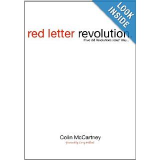 Red Letter Revolution If We Did Revolution Jesus' Way Colin McCartney, Larry N. Willard 9781894860413 Books