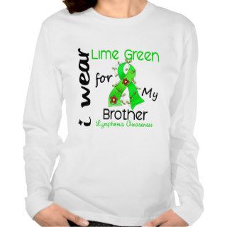Lymphoma I Wear Lime Green For My Brother 43 Tee Shirt