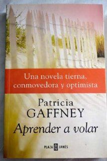 Aprender a volar/Learn To Fly (Spanish Edition) Patricia Gaffney, Israel Ortega Zubeldia 9788401378874 Books