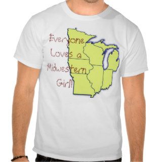 Everyone Loves a Midwestern Girl Tees
