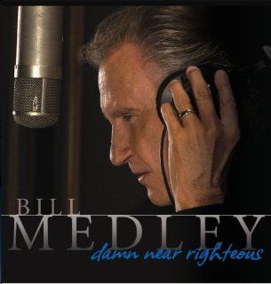 Bill Medley   Damn Near Righteous Music
