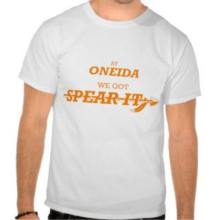 Oneida Spear it T shirts