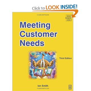 Meeting Customer Needs (CMI Open Learning Programme) (9780750659840) Ian Smith Books