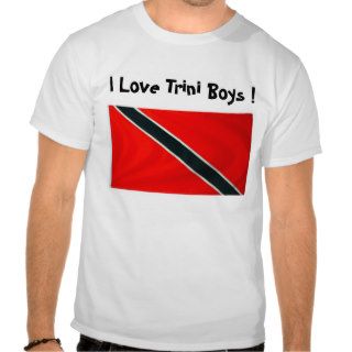 TRINI FLAG, I Love Trini Boys  Tshirts