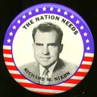 The Nation Needs Richard M Nixon campaign pinback 1960 Entertainment Collectibles