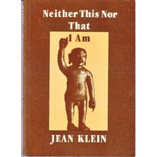 Neither this nor that I am Jean Klein 9780722401897 Books