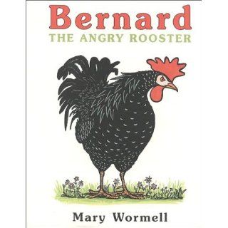 Bernard The Angry Rooster Mary Wormell 9780374306700  Kids' Books