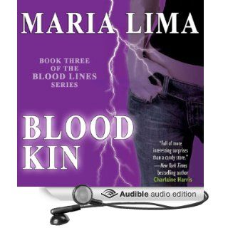 Blood Kin Blood Lines, Book 3 (Audible Audio Edition) Maria Lima Books