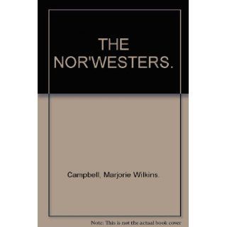 The Nor'westers The fight for the fur trade (Great stories of Canada) Marjorie Wilkins Campbell Books