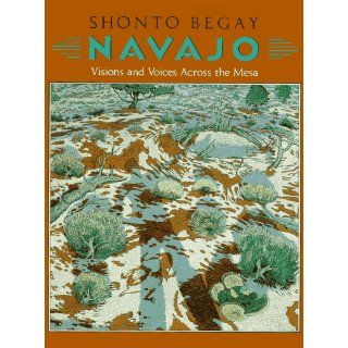 Navajo Visions and Voices Across the Mesa Shonto Begay 9780590461535 Books