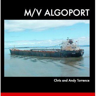 M/V Algoport Chris Torrence, Andy Torrence 9780557162826 Books