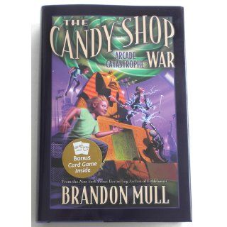 The Candy Shop War, Book 2 Arcade Catastrophe Brandon Mull 9781609071790  Children's Books