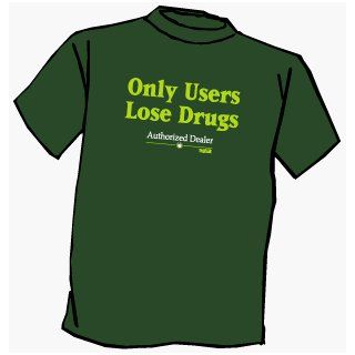 Only Users Lose Drugs Clothing