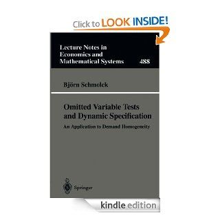 Omitted Variable Tests and Dynamic Specification An Application to Demand Homogeneity (Lecture Notes in Economics and Mathematical Systems) eBook Bjrn Schmolck Kindle Store