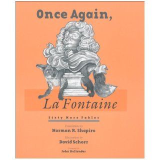 Once Again, La Fontaine 60 More Fables (Wesleyan Poetry with Audio CD) Jean De LA Fontaine, David Schorr, John (Frw) Hollander, Norman R. Shapiro 9780819564580 Books